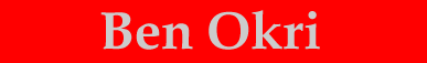 BEN OKRI