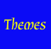 Themes